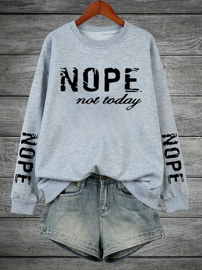 Women’s Casual Crewneck Sweatshirt Nope Not Today Graphic Top